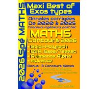 Annales corrigées des concours Post Bac MATHS (Geipi-Polytech, ESA, Advance, Puissance Alpha, GSEA-TSEEAC) Maxi Best of Exos Types: Correction ... à 2025 disponibles (nouveaux programmes).
