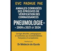 Annales corrigées des EVC - Pneumologie (2009-2021 ET 2024): Corrigés détaillés, pédagogiques et conformes aux recommandations françaises et européennes - Épreuves fondamentales et pratiques