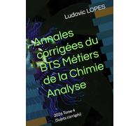 Annales corrigées du BTS Métiers de la Chimie : Analyse: 2026 Tome 4 (Sujets corrigés)