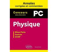 Annales corrigées et commentées. Physique. PC. 2021-2022-2023: Concours 2021-2022-2023