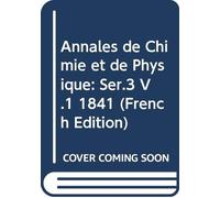 Annales de Chimie et de Physique: Ser.3 V.1 1841 (French Edition)