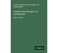 Annales de dermatologie et de syphiligraphie: Série 2, Tome 4