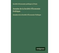 Annales de la Société d'Économie Politique: Annales de la Société d'Économie Politique