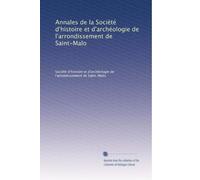 Annales de la Société d'histoire et d'archéologie de l'arrondissement de Saint-Malo: Volume 3