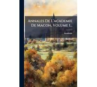 Annales De L'academie De Macon, Volume 1...