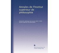 Annales de l'Institut supérieur de philosophie: Volume 2