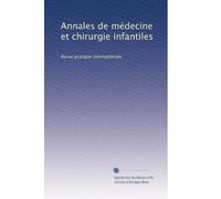 Annales de médecine et chirurgie infantiles: Revue pratique internationale: Volume 2