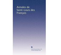 Annales de Saint-Louis des Français: Volume 1