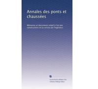 Annales des ponts et chaussées: Mémoires et documents relatif à l'art des constructions et au service de l'ingénieur.: Volume 7
