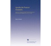 Annales des Ponts et Chaussées.: Mémoires et Documents Relatif À l'art des Constructions et Au Service de l'ingénieur. No.31 Pt.1 V.2 1861