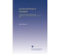 Annales des Ponts et Chaussées: Mémoires et Documents Relatif À l'art des Constructions et Au Service de l'ingénieur. No.27 Pt.2 1857