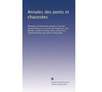 Annales des ponts et chaussées: Mémoires et documents relatifs à l'art des constructions et au service de l'ingénieur, lois, décrets, arrêtés et ... des ponts et chaussées: Volume 40
