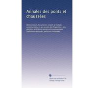 Annales des ponts et chaussées: Mémoires et documents relatifs à l'art des constructions et au service de l'ingénieur, lois, décrets, arrêtés et ... des ponts et chaussées: Volume 43