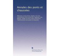 Annales des ponts et chaussées: Mémoires et documents relatifs à l'art des constructions et au service de l'ingénieur, lois, décrets, arrêtés et ... des ponts et chaussées: Volume 19