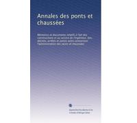 Annales des ponts et chaussées: Mémoires et documents relatifs à l'art des constructions et au service de l'ingénieur, lois, décrets, arrêtés et ... des ponts et chaussées: Volume 35