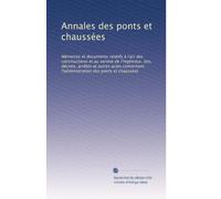 Annales des ponts et chaussées: Mémoires et documents relatifs à l'art des constructions et au service de l'ingénieur, lois, décrets, arrêtés et ... des ponts et chaussées: Volume 7