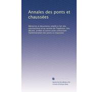 Annales des ponts et chaussées: Mémoires et documents relatifs à l'art des constructions et au service de l'ingénieur, lois, décrets, arrêtés et ... des ponts et chaussées: Volume 9