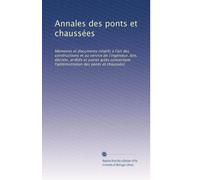 Annales des ponts et chaussées: Mémoires et documents relatifs à l'art des constructions et au service de l'ingénieur, lois, décrets, arrêtés et ... des ponts et chaussées: Volume 41