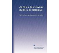 Annales des travaux publics de Belgique: Tijdschrift der openbare werken van België: Volume 27