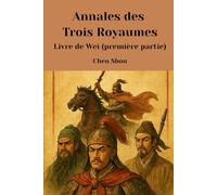 Annales des Trois Royaumes: Livre de Wei (première partie)