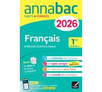 Annales du bac Français 1re générale: sujets corrigés sur les oeuvres au programme 2025-2026