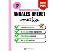 Annales du Brevet - Maths 3e - Sujets et corrigés détaillés avec partie Automatismes: Révisions complètes, méthode pas à pas, corrigés détaillés, ... de maths illustrés et simples à comprendre)