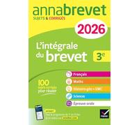 Annales du brevet: toutes les matières des épreuves écrites et l'épreuve orale
