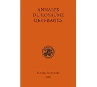 Annales du Royaume des Francs: 2 volumes: 58 (Classiques De L'histoire Au Moyen Age, 58)