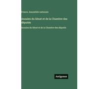 Annales du Sénat et de la Chambre des députés: Annales du Sénat et de la Chambre des députés