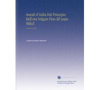 Annali d'italia Dal Principio Dell'era Volgare Fino All'anno Mdccl: V. 8 Pt. 1 1753
