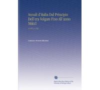 Annali d'italia Dal Principio Dell'era Volgare Fino All'anno Mdccl: V. 8 Pt. 2 1753