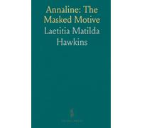 Annaline: The Masked Motive: A novel of hidden loyalties, perilous journeys, and a young woman's search for belonging