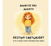 Annalise has Anxiety (A to Z Social Issues Children Face)
