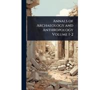 Annals of Archaeology and Anthropology Volume 1-2