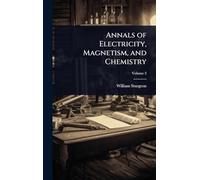 Annals of Electricity, Magnetism, and Chemistry