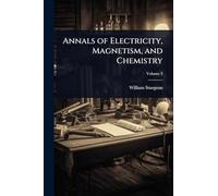Annals of Electricity, Magnetism, and Chemistry