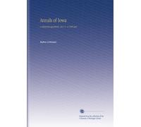 Annals of Iowa: A Historical Quarterly. Ser.1 V. 4 1886 Jan