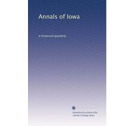 Annals of Iowa: A historical quarterly: Volume 7