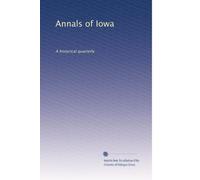 Annals of Iowa: A historical quarterly: Volume 9