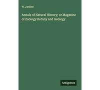 Annals of Natural History; or Magazine of Zoology Botany and Geology