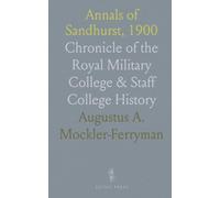 Annals of Sandhurst, 1900: Chronicle of the Royal Military College & Staff College History