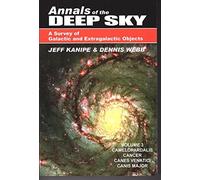 Annals of the Deep Sky : A Survey of Galactic and Extragalactic Objects