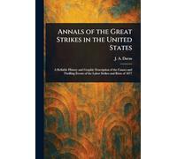 Annals of the Great Strikes in the United States
