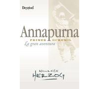 Annapurna, primer 8000: La gran aventura (Literatura no ficción Desnivel)