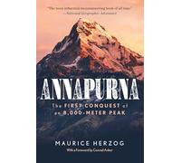 Annapurna: The First Conquest of an 8,000-Meter Peak