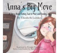 Anna's Big Move: A Story About Feeling Sad to Move and Finding Joy