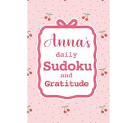 Anna's Daily Sudoku & Gratitude Journal: A Year of Brain Games & Mindfulness Reflection