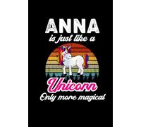 Anna's Magical Unicorn Diary: A Cute Rainbow Journal for Girls Who Love Unicorns and Dream Big!