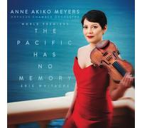 Anne Akiko Meyers - Whitacre: the Pacific Has No Memory