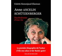 Anne Ancelin Schützenberger: Psychodrame d'une vie